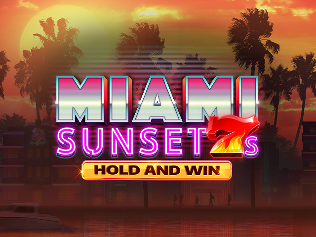 Miami Sunset 7s Hold and Win Slots  (Kalamba)