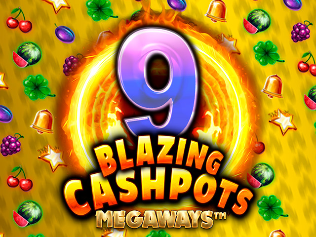 9 Blazing Cashpots Megaways Megaways Slots  (Kalamba)