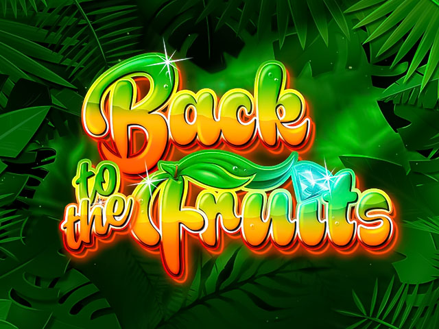 Back to the Fruits Slots  (GamomatGames)