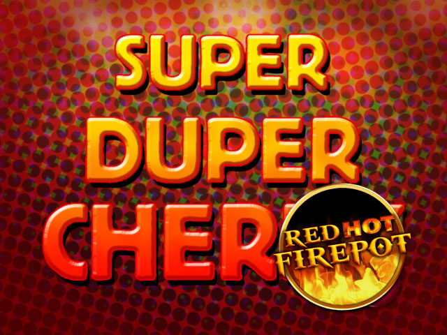 Super Duper Cherry Red Hot Firepot Slots  (GamomatGames)
