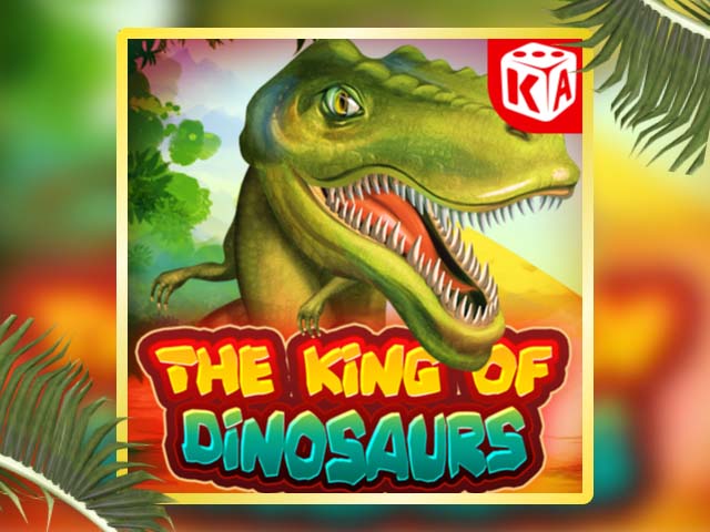 The King of Dinosaurs Slots  (Kaga)
