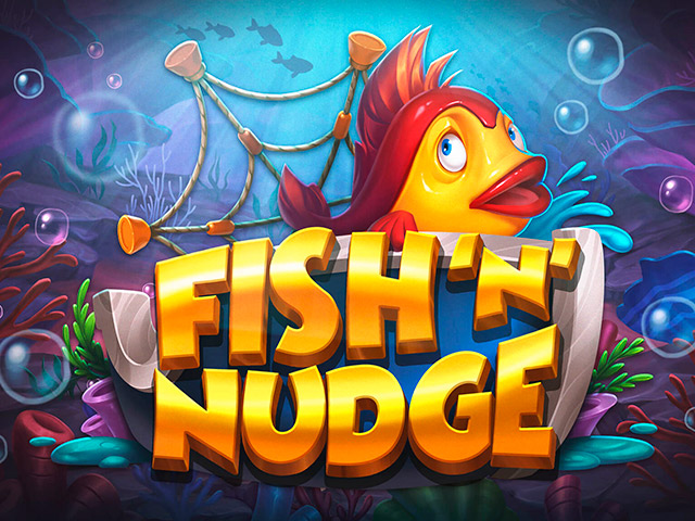 Fish ‘n’ Nudge Slots  (Push Gaming)