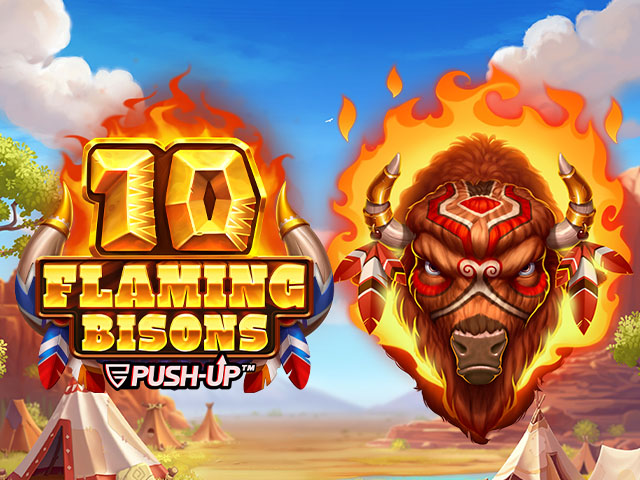 10 Flaming Bisons Slots  (Push Gaming)