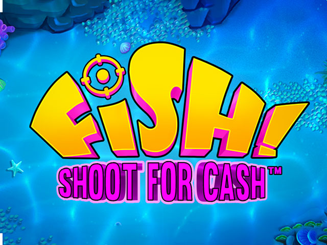 Fish! Shoot for Cash Arcades  (Relax Gaming)