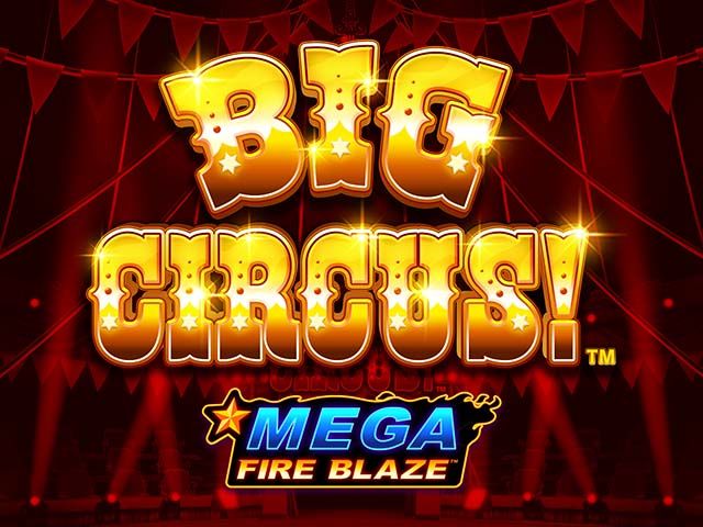 Mega Fire Blaze: Big Circus Slots  (Relax Gaming)