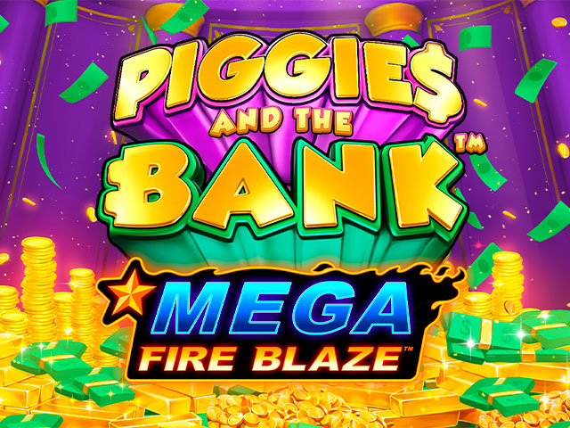 Mega Fire Blaze: Piggies and the Bank Slots  (Relax Gaming)