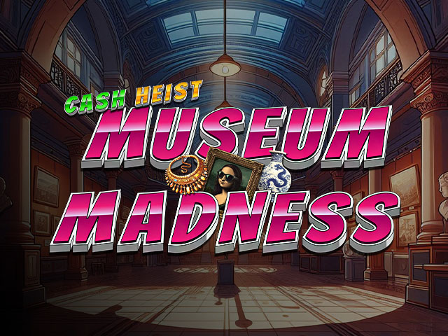 Cash Heist Museum Madness Slots  (Genii)