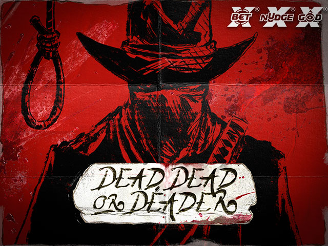 Dead, Dead Or Deader Slots  (Nolimit City)