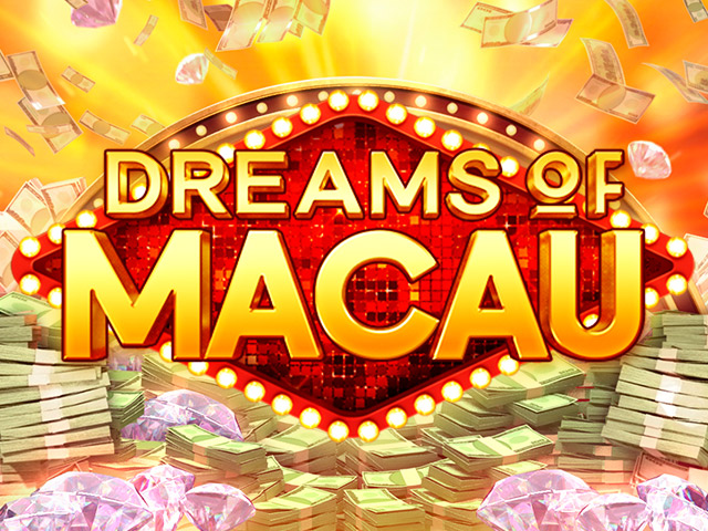 Dreams of Macau Slots  (PGSoft)