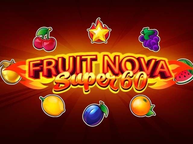 Fruit Super Nova 60 Slots  (Relax Gaming)