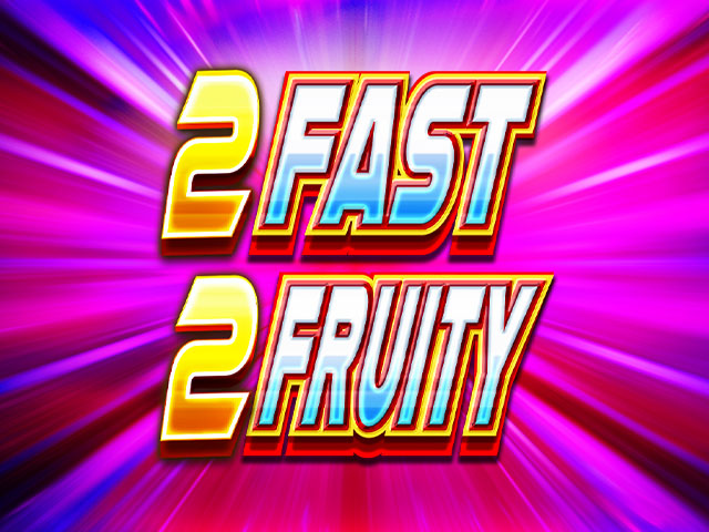 2 Fast 2 Fruity Slots (Yggdrasil)