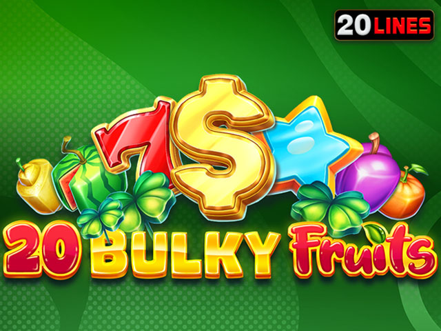 20 Bulky Fruits Slots  (Amusnet)
