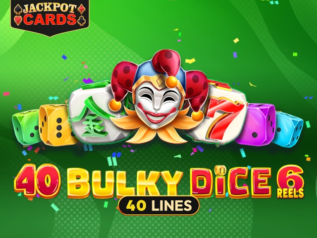 40 Bulky Dice 6 Reels Slots (Amusnet)