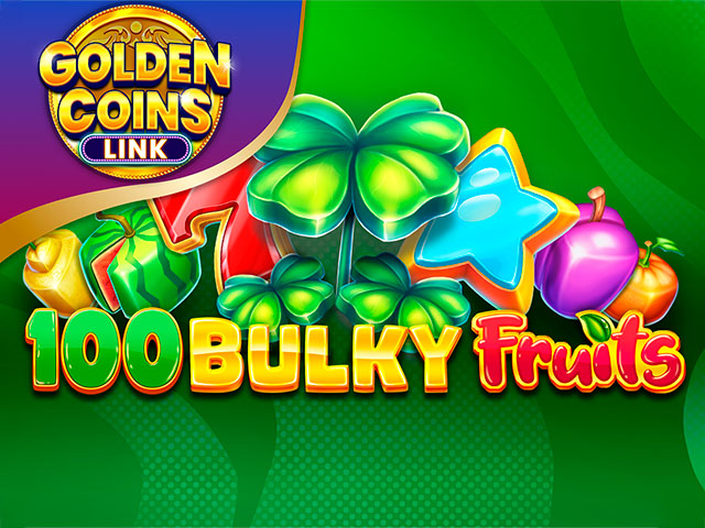100 Bulky Fruits Golden Coins Link Slots  (Amusnet)