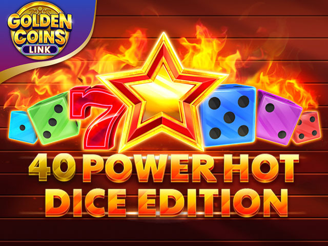 40 Power Hot Dice Edition Golden Coins Link Slots (Amusnet)