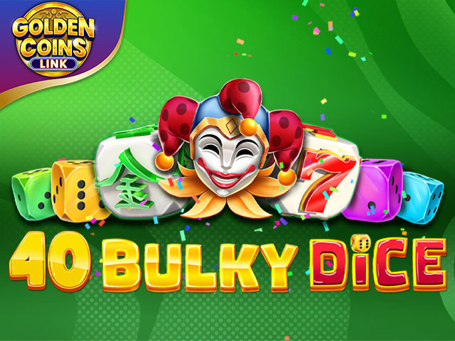 40 Bulky Dice Golden Coins Link Slots  (Amusnet)