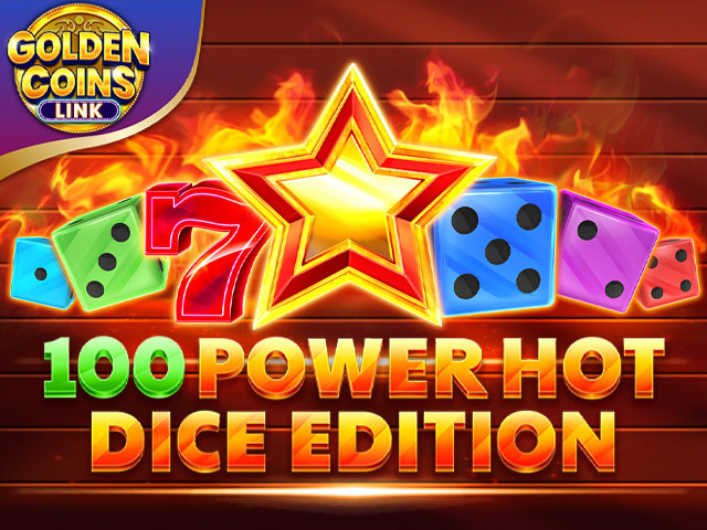 100 Power Hot Dice Edition Golden Coins Link Slots  (Amusnet)