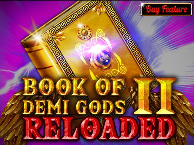 Book Of Demi Gods II Reloaded Slots  (Spinomenal)