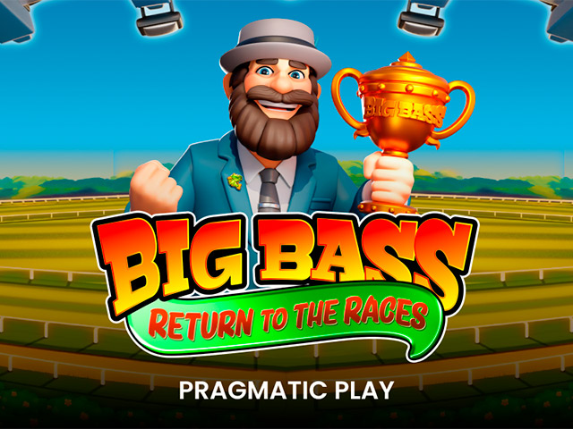 Big Bass Return to the Races Slots  (Pragmatic Play)
