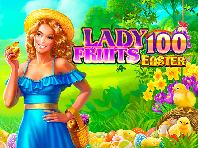 Lady Fruits Easter 100 Slots  (Amatic)