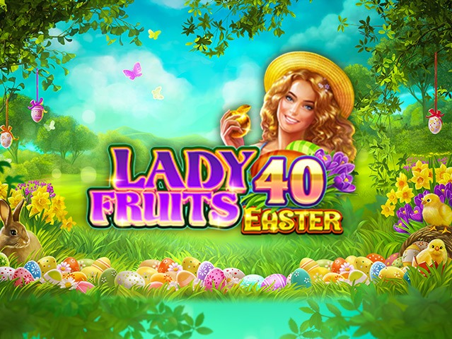 Lady Fruits 40 Easter Slots  (Amatic)