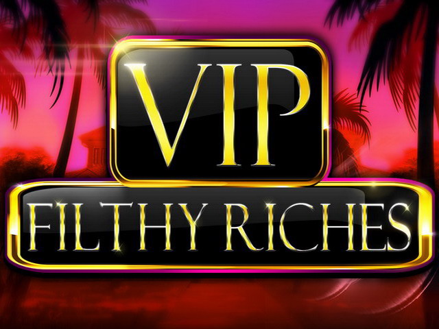 VIP Filthy Riches Slots  (Booming Games)