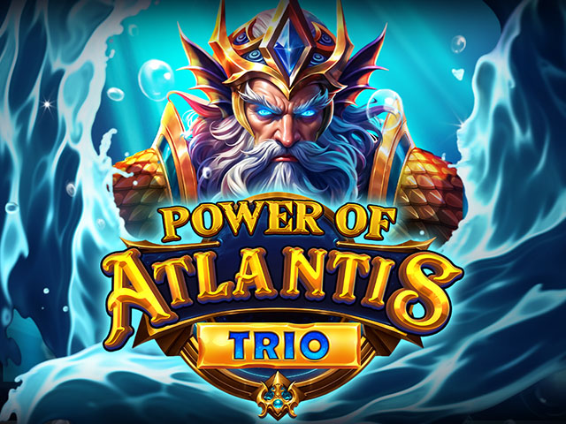 Power of Atlantis Trio Slots  (Booming Games)
