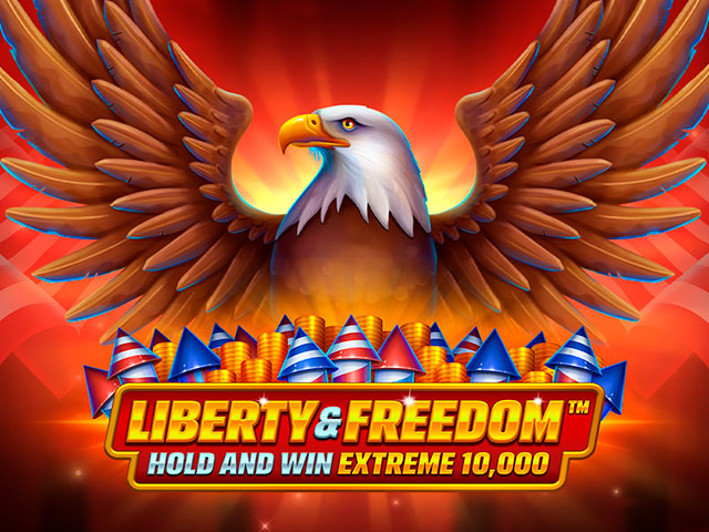 Liberty and Freedom Hold and Win Extreme 10,000 Slots  (Booming Games)