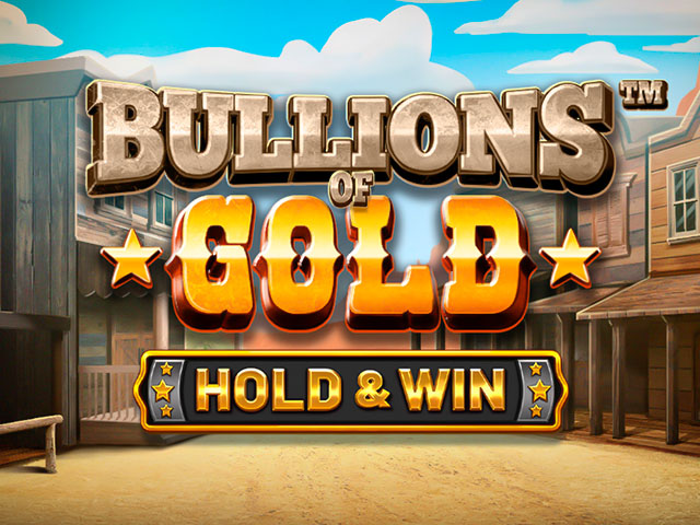 Bullions of Gold - Hold & Win™ Slots  (BetSoft)
