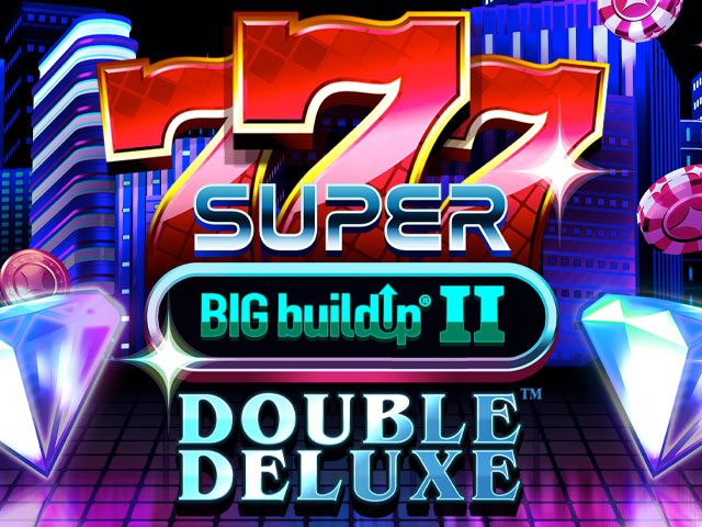 777 Super BIG BuildUp II Double Deluxe Slots  (Games Global)