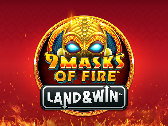 9 Masks of Fire™ Land & Win™ Slots  (Games Global)