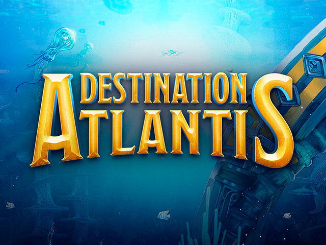 Destination Atlantis Slots  (Games Global)