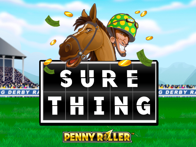 Sure Thing - Penny Roller Slots  (Games Global)